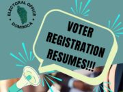 Dominica’s Chief Elections Officer says plans in place for the official resumption of voter registration on Monday