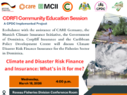 Climate and disaster risk finance and insurance for the fisheries sector will be discussed when a community education session gets underway tomorrow.